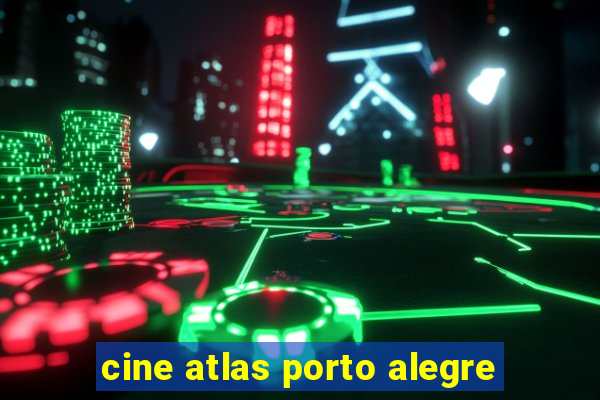 cine atlas porto alegre